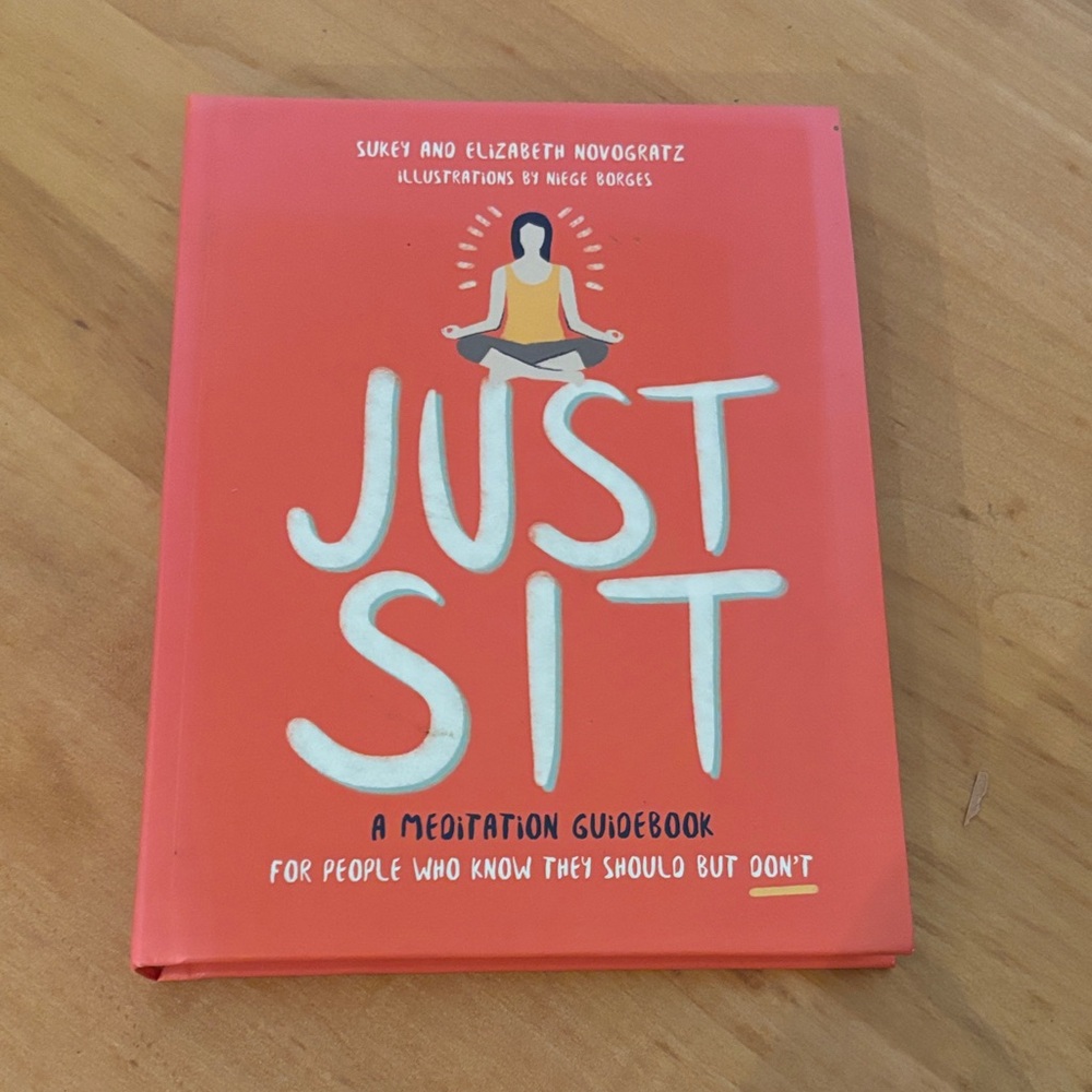 Just Sit Meditation Guidebook by Sukey and Elizabeth Novogratz